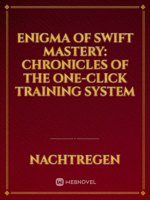 Enigma of Swift Mastery: Chronicles of the One-Click Training System
