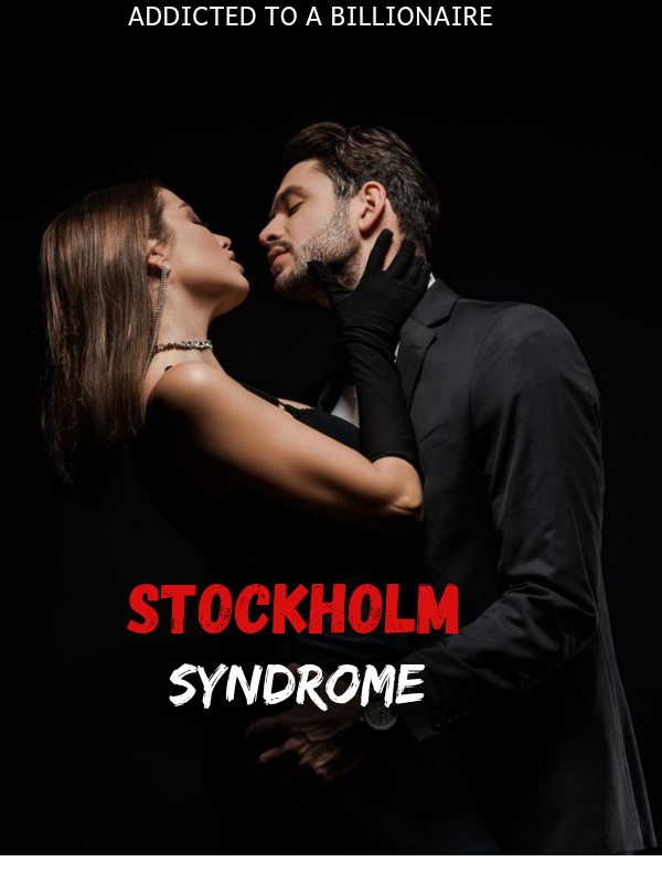 Addicted to a Billionaire: Stockholm Syndrome