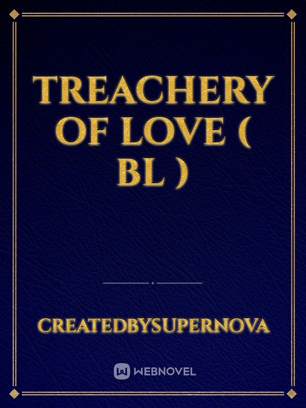 Treachery Of Love ( BL )
