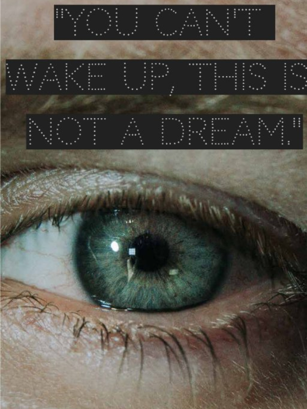 "You can't wake up, this is not a dream." Book