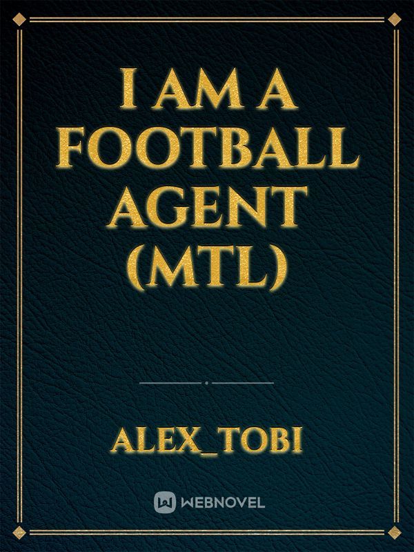 I Am a Football Agent (MTL)