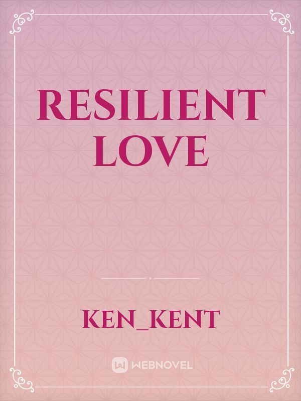 Resilient Love