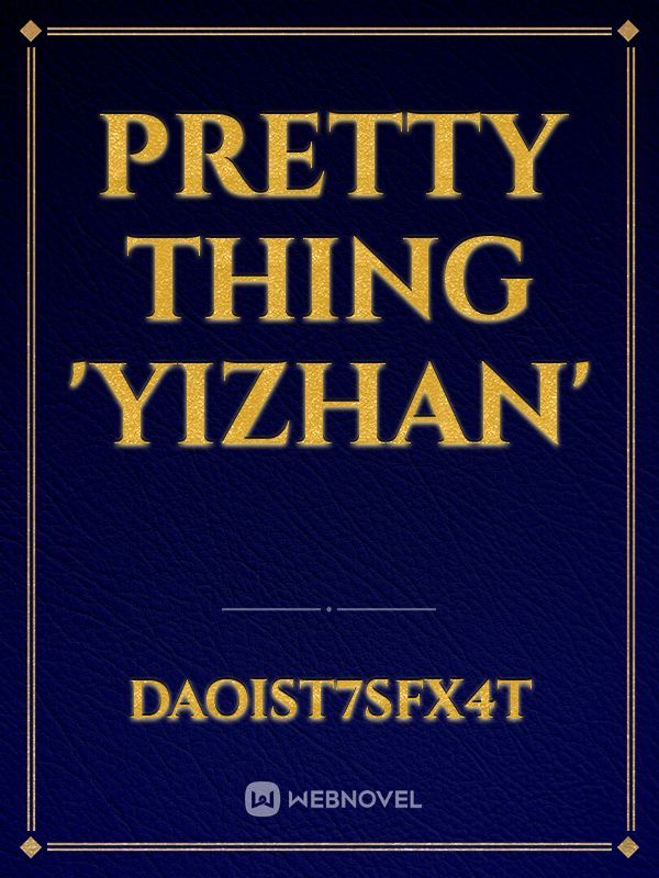 PRETTY THING  'YIZHAN'