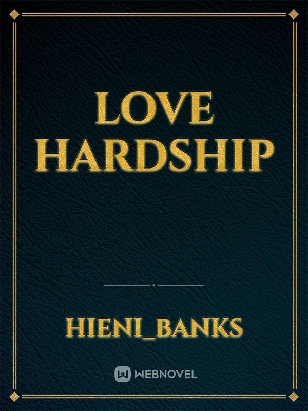 LOVE HARDSHIP Book