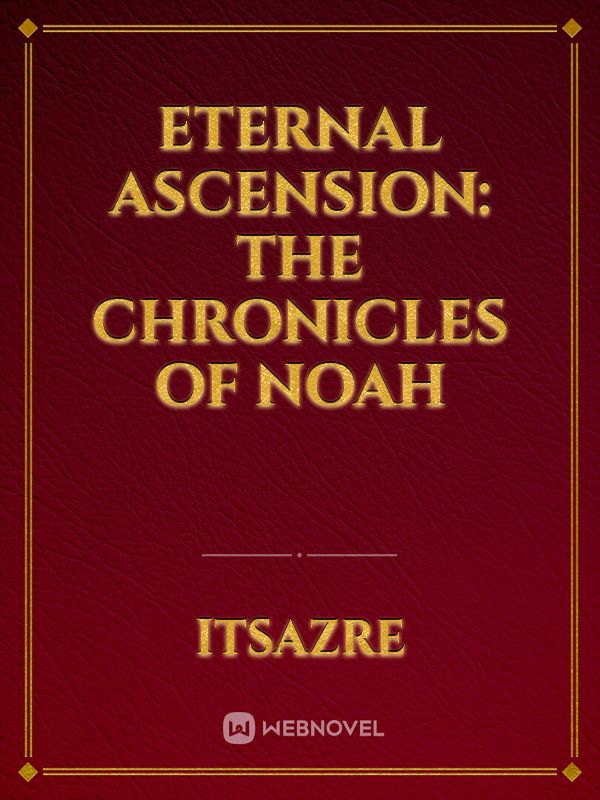 Eternal Ascension: The Chronicles of Noah