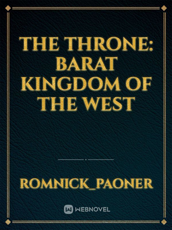The Throne: BARAT Kingdom of the West