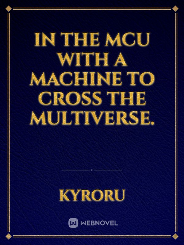 in the mcu with a machine to cross the multiverse.