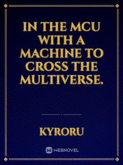 in the mcu with a machine to cross the multiverse. Book
