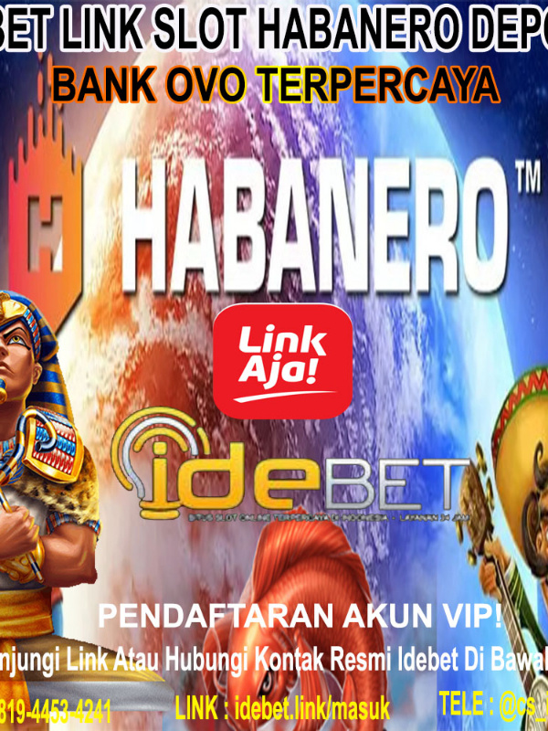 IDEBET: Link Slot Habanero Deposit Linkaja