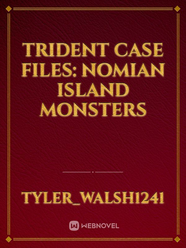 TRIDENT Case Files: Nomian Island Monsters