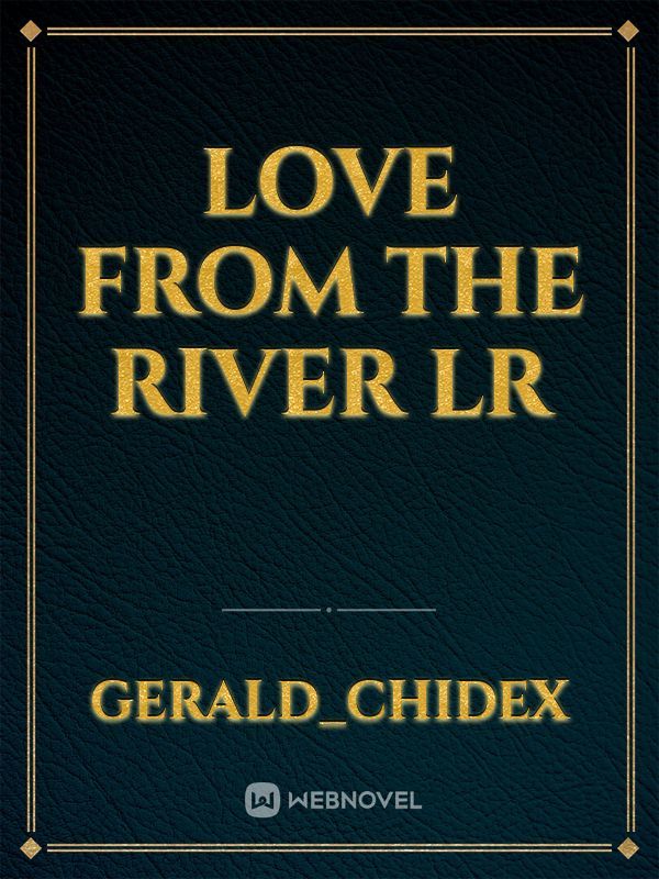 love from the River
LR