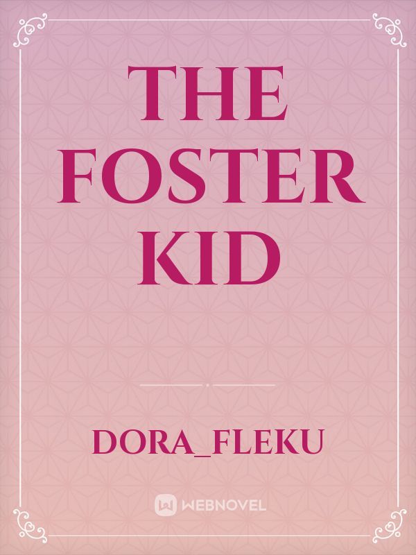 The Foster Kid