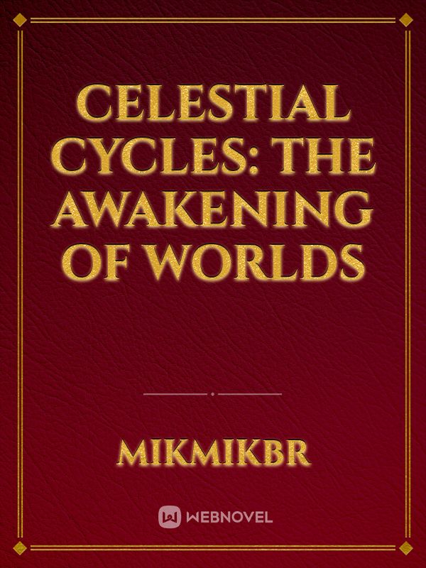 Celestial Cycles: The Awakening of Worlds