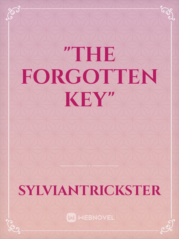 "The Forgotten Key"