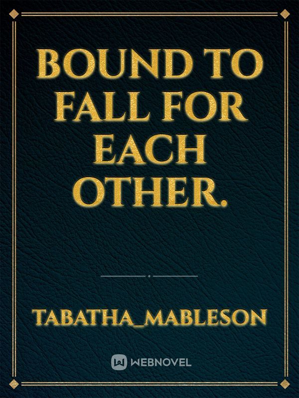 Bound to fall for each other. Book