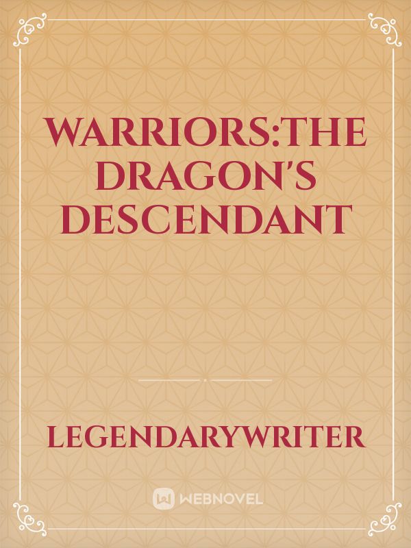 Warriors:The Dragon's Descendant