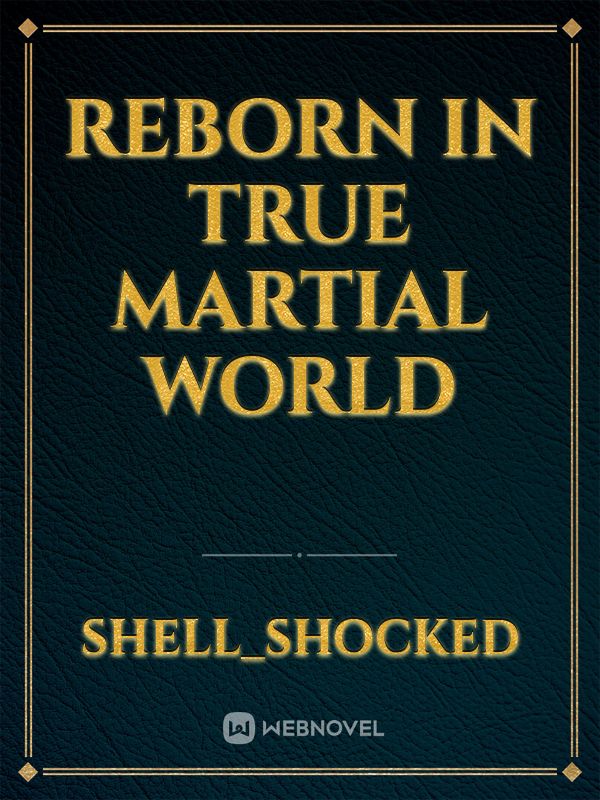 Reborn in True Martial World