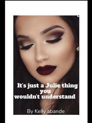 It's just a Julie thing you wouldn't understand Book