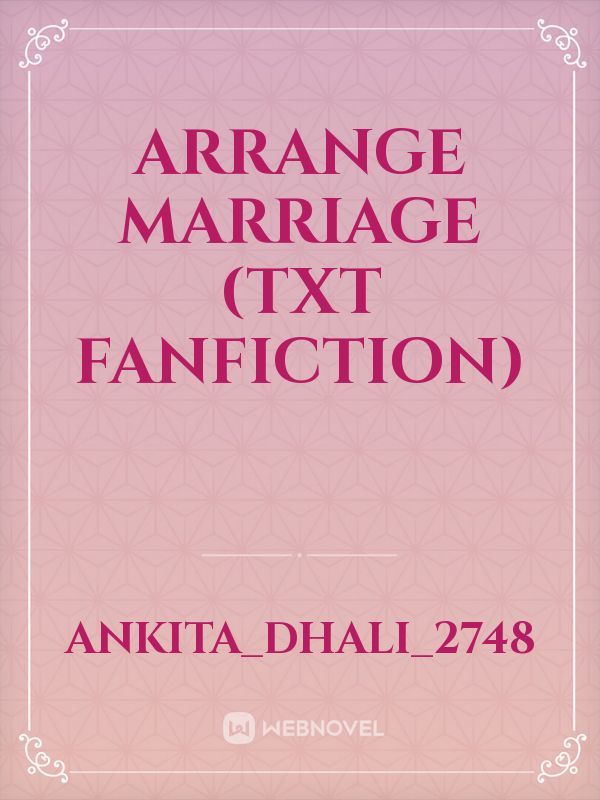 Arrange marriage (TXT Fanfiction)
