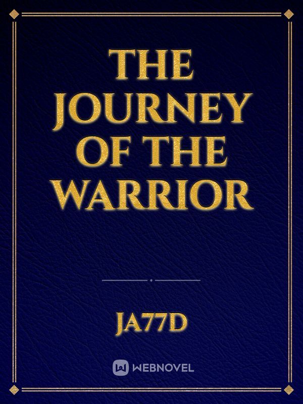 The Journey Of The Warrior