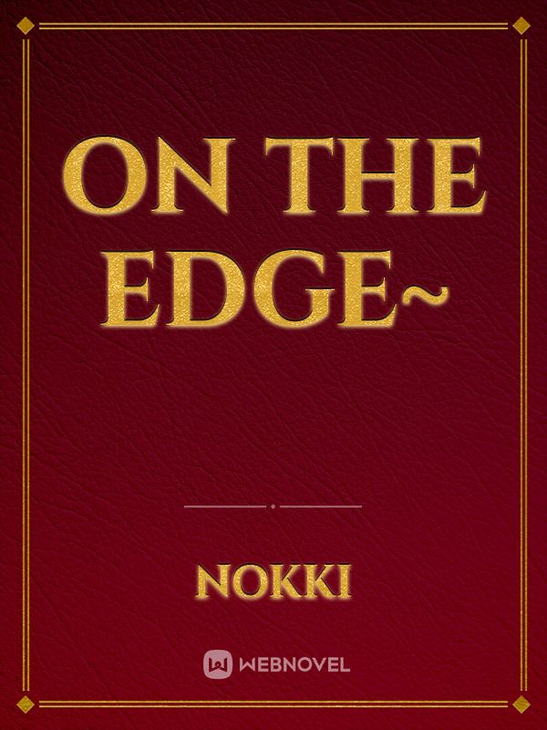 On The Edge~ Book