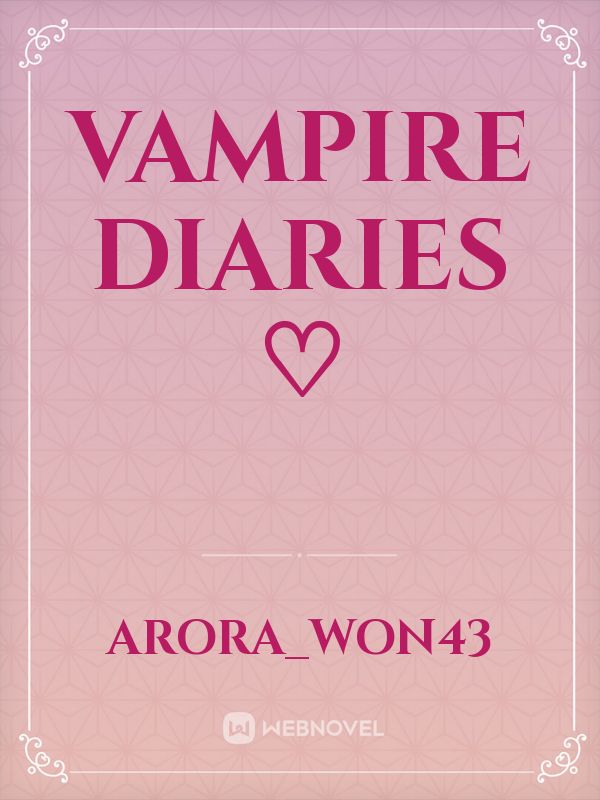 Vampire diaries ♡