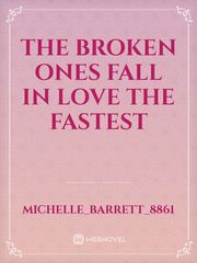 The broken ones fall in love the fastest Book