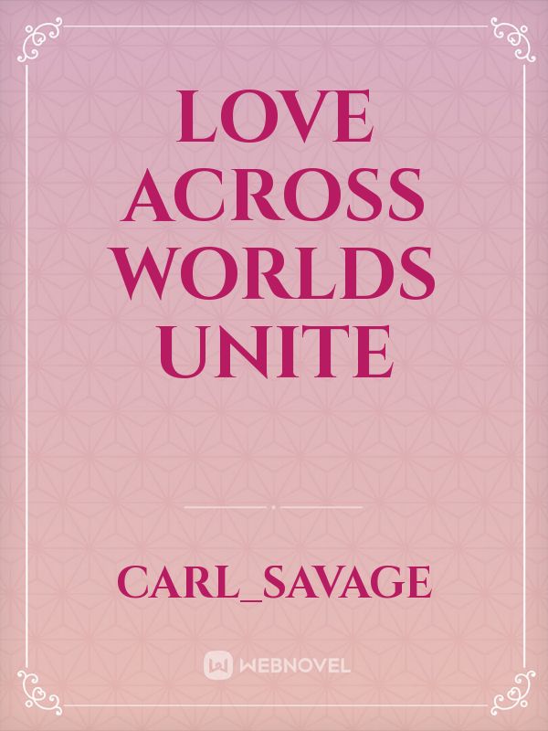 LOVE ACROSS WORLDS UNITE Book