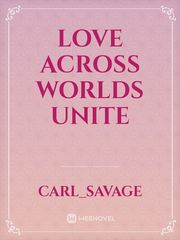 LOVE ACROSS WORLDS UNITE Book