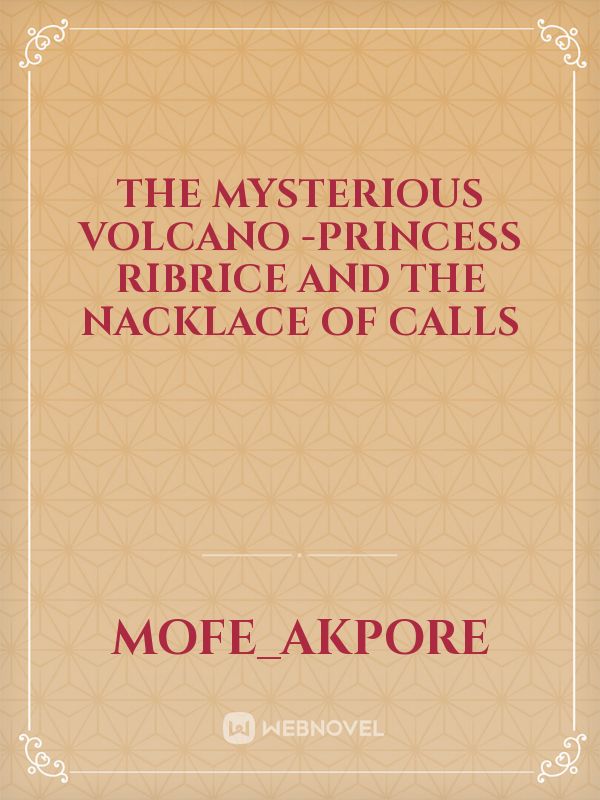 The Mysterious Volcano -Princess Ribrice and the nacklace of calls Book