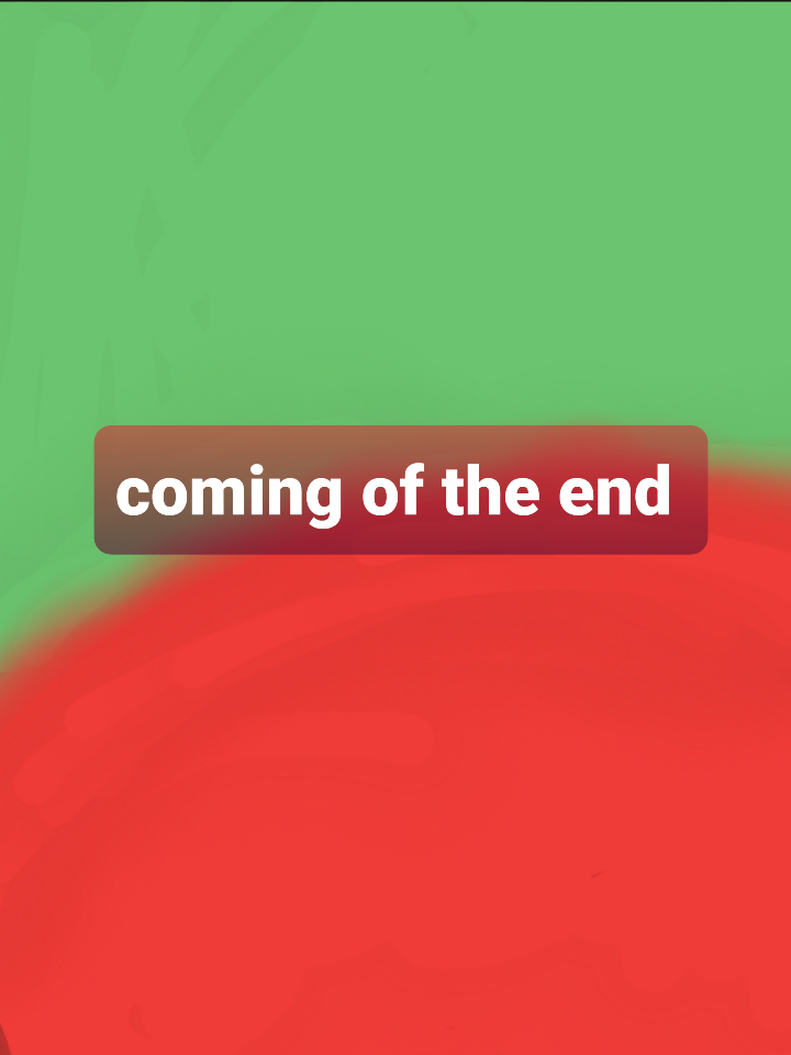 coming of the end