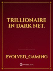Trillionaire In Dark Net. Book