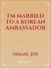 I'm married to a Korean ambassador Book
