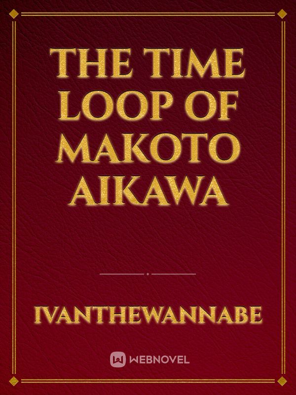 The Time Loop Of Makoto Aikawa