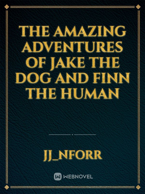 The amazing adventures of Jake the dog and Finn the human Book