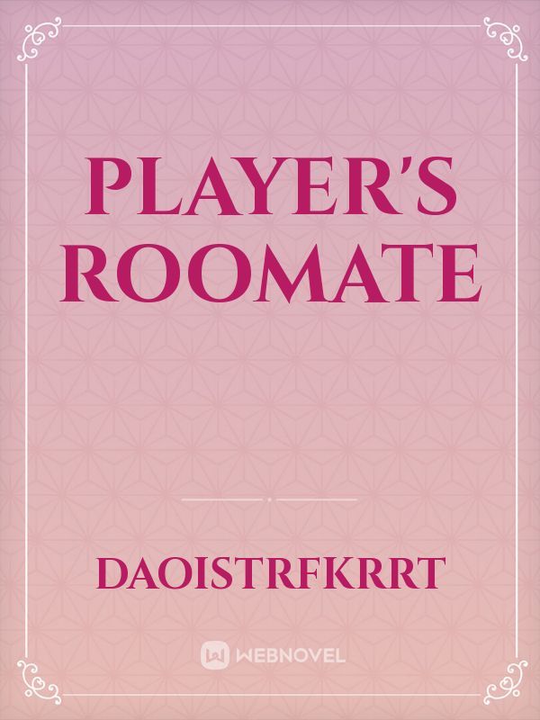 Player's Roomate