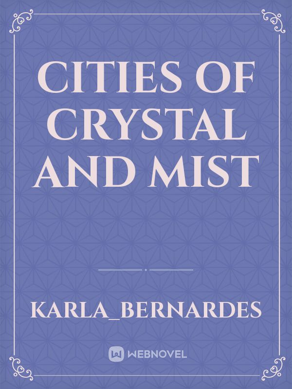 Cities of
Crystal and Mist Book