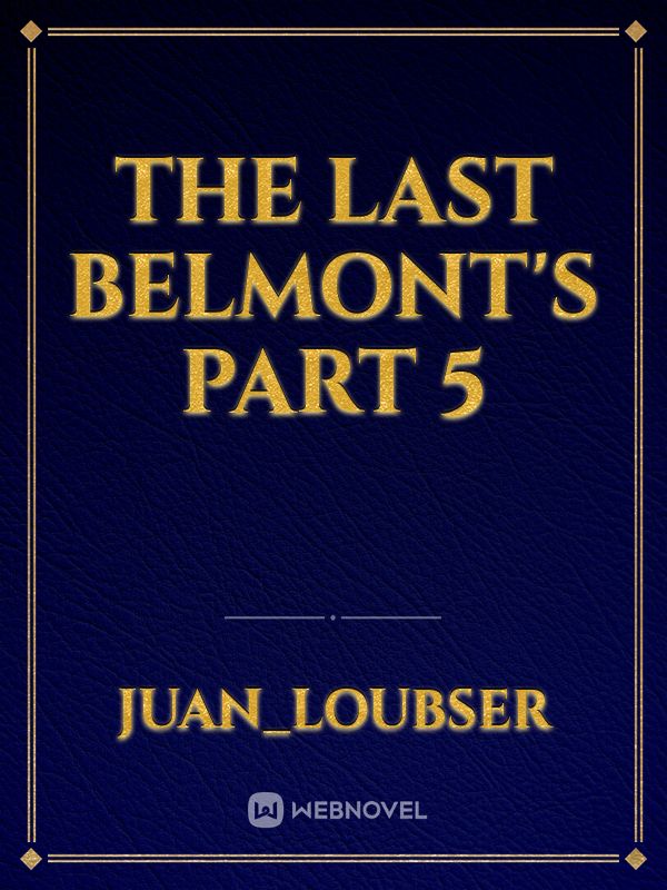 The last Belmont's part 5 Book