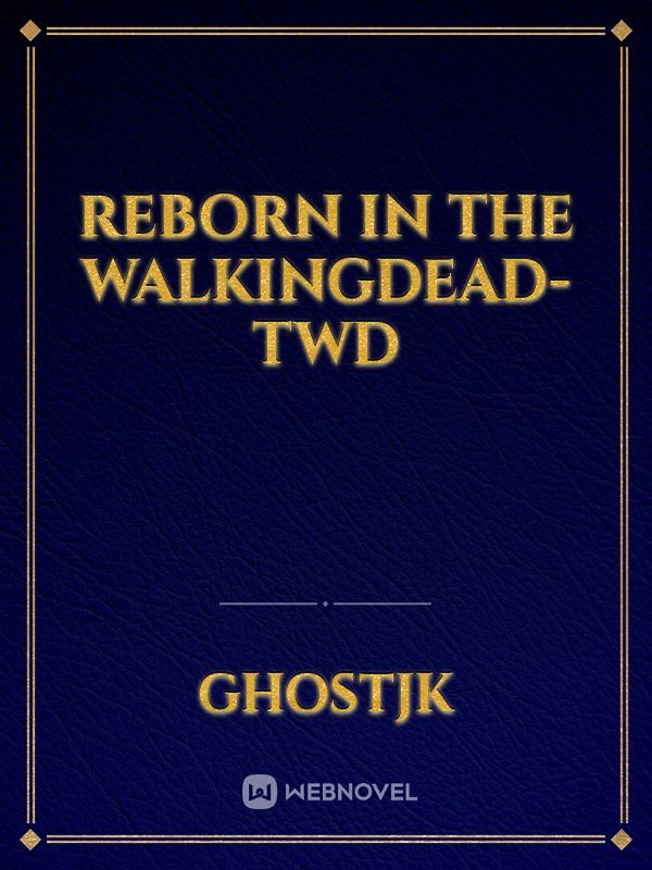 Reborn in The WalkingDead-TWD