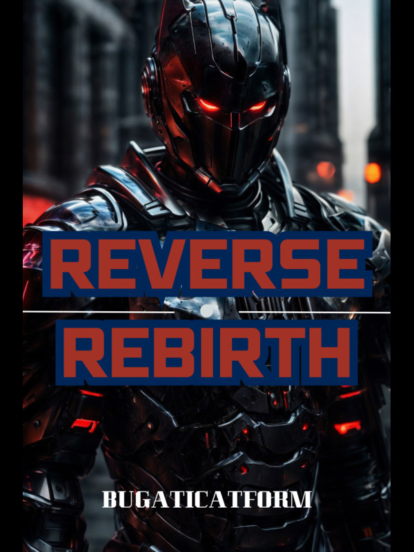 Reverse Rebirth