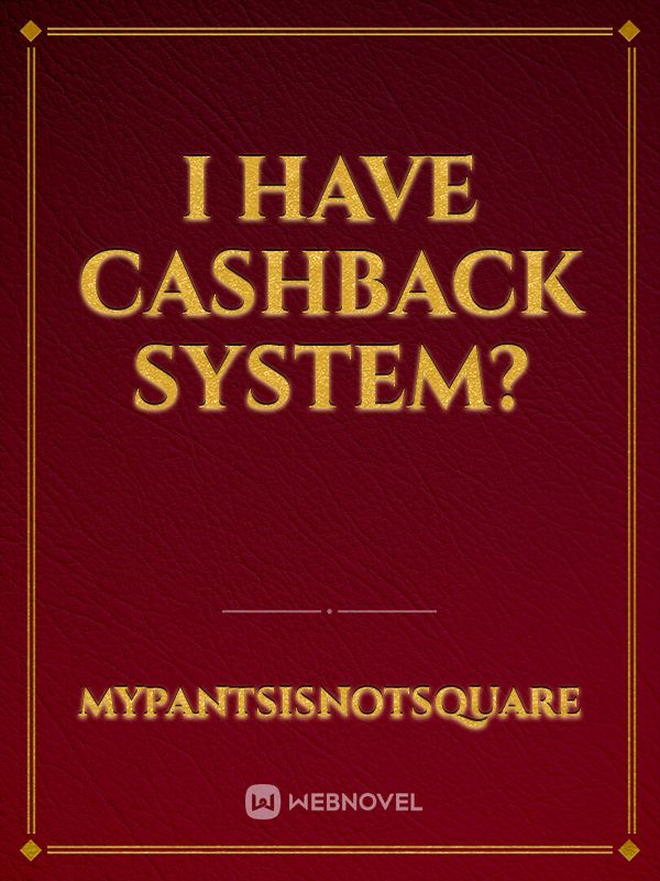 I have cashback system? Book