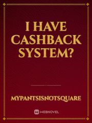 I have cashback system? Book