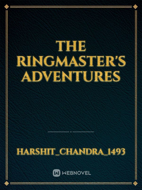 The Ringmaster's Adventures