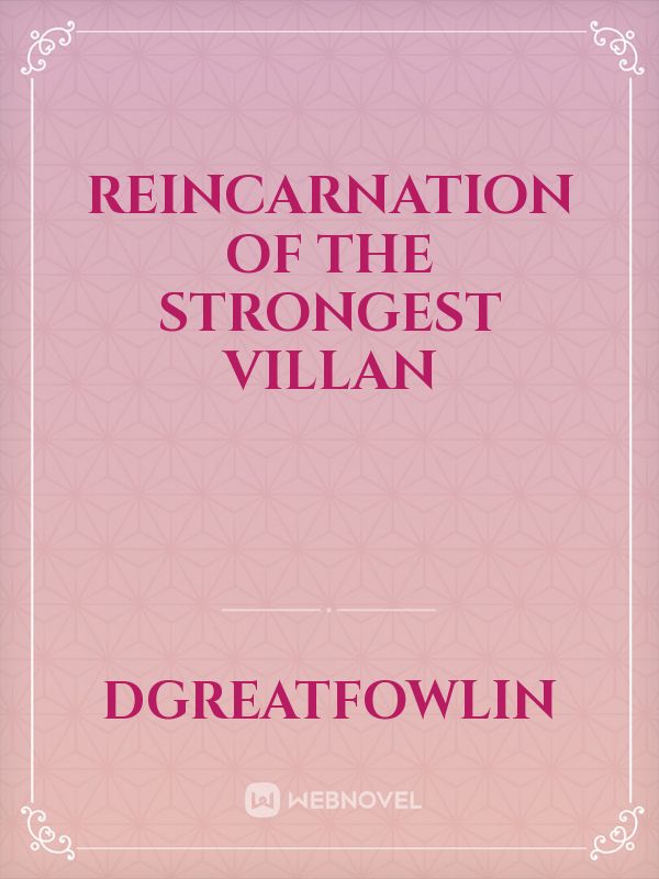 Reincarnation of the strongest villan