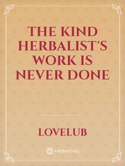 The Kind Herbalist's Work Is Never Done Book