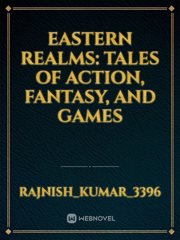 Eastern Realms: Tales of Action, Fantasy, and Games