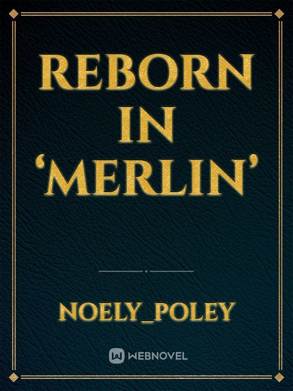 reborn in ‘merlin’