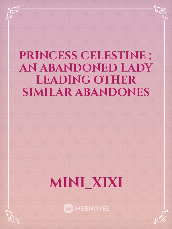Princess Celestine ; An abandoned lady leading other similar abandones Book