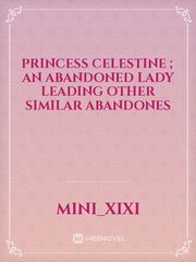Princess Celestine ; An abandoned lady leading other similar abandones Book