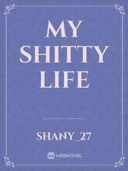 My shitty life Book